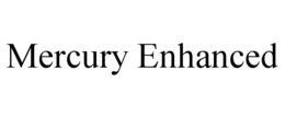 MERCURY ENHANCED trademark