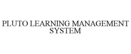 PLUTO LEARNING MANAGEMENT SYSTEM trademark