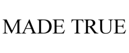 MADE TRUE trademark