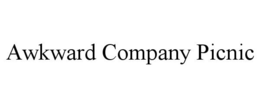 AWKWARD COMPANY PICNIC trademark