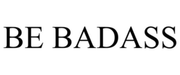 BE BADASS trademark