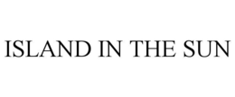 ISLAND IN THE SUN trademark