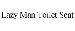 LAZY MAN TOILET SEAT trademark