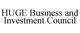 HUGE BUSINESS AND INVESTMENT COUNCIL trademark