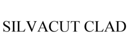 SILVACUT CLAD trademark