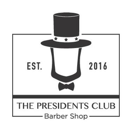 EST. 2016 THE PRESIDENTS CLUB BARBER SHOP trademark