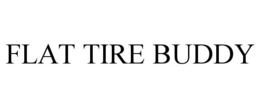 FLAT TIRE BUDDY trademark
