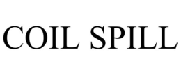 COIL SPILL trademark