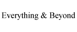 EVERYTHING & BEYOND trademark