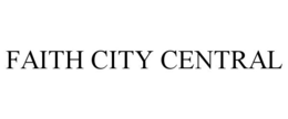 FAITH CITY CENTRAL trademark