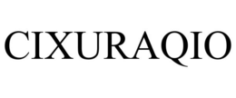 CIXURAQIO trademark