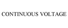CONTINUOUS VOLTAGE trademark
