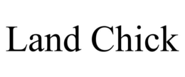 LAND CHICK trademark