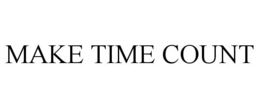 MAKE TIME COUNT trademark