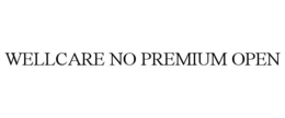 WELLCARE NO PREMIUM OPEN trademark