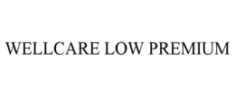 WELLCARE LOW PREMIUM trademark