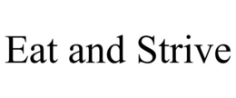 EAT AND STRIVE trademark