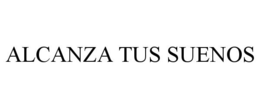 ALCANZA TUS SUENOS trademark