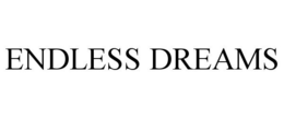ENDLESS DREAMS trademark
