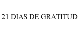 21 DIAS DE GRATITUD trademark