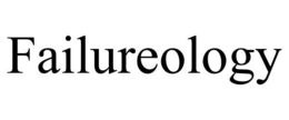 FAILUREOLOGY trademark