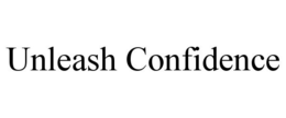 UNLEASH CONFIDENCE trademark