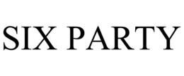 SIX PARTY trademark
