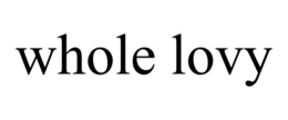 WHOLE LOVY trademark