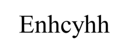ENHCYHH trademark