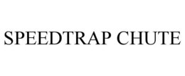 SPEEDTRAP CHUTE trademark