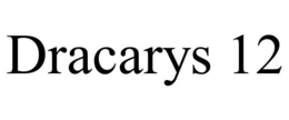DRACARYS 12 trademark
