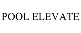 POOL ELEVATE trademark