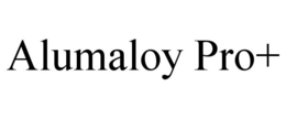 ALUMALOY PRO+ trademark