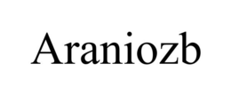 ARANIOZB trademark