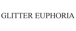 GLITTER EUPHORIA trademark