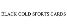 BLACK GOLD SPORTS CARDS trademark
