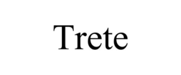 TRETE trademark