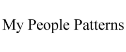 MY PEOPLE PATTERNS trademark