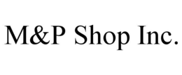 M&P SHOP INC. trademark
