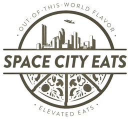OUT-OF-THIS-WORLD FLAVOR SPACE CITY EATS ELEVATED EATS trademark