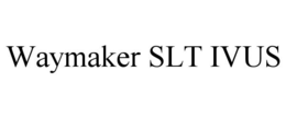 WAYMAKER SLT IVUS trademark