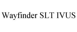 WAYFINDER SLT IVUS trademark