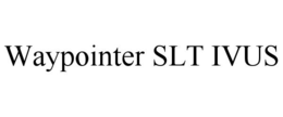 WAYPOINTER SLT IVUS trademark