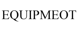 EQUIPMEOT trademark