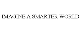 IMAGINE A SMARTER WORLD trademark