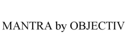 MANTRA BY OBJECTIV trademark