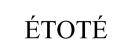 ÉTOTÉ trademark