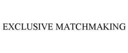 EXCLUSIVE MATCHMAKING trademark
