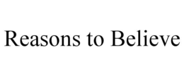 REASONS TO BELIEVE trademark
