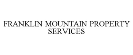 FRANKLIN MOUNTAIN PROPERTY SERVICES trademark